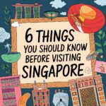 6 Things You Should Know Before Visiting Singapore