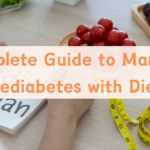 A Complete Guide to Managing Prediabetes with Diet