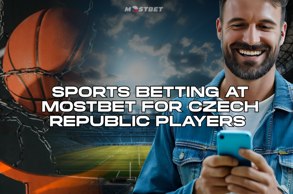 Betting at Mostbet for Czech Republic Players