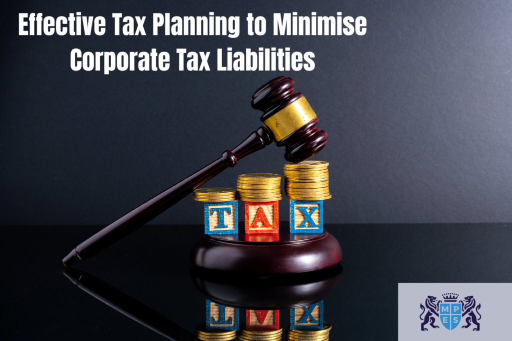 Effective Tax Planning to Minimise Corporate Tax Liabilities