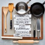 Essential Kitchen Supplies for Everyday Cooking and Hosting