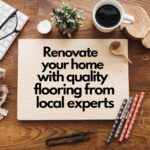 Renovate Your Home with Quality Flooring from Local Experts