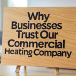 Why Businesses Trust Our Commercial Heating Company