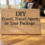 DIY Travel, Travel Agent, or Tour Package