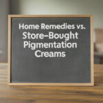 Home Remedies vs. Store-Bought Pigmentation Creams