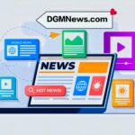 DGMNews.com: Your Ultimate Destination for Reliable and Timely News