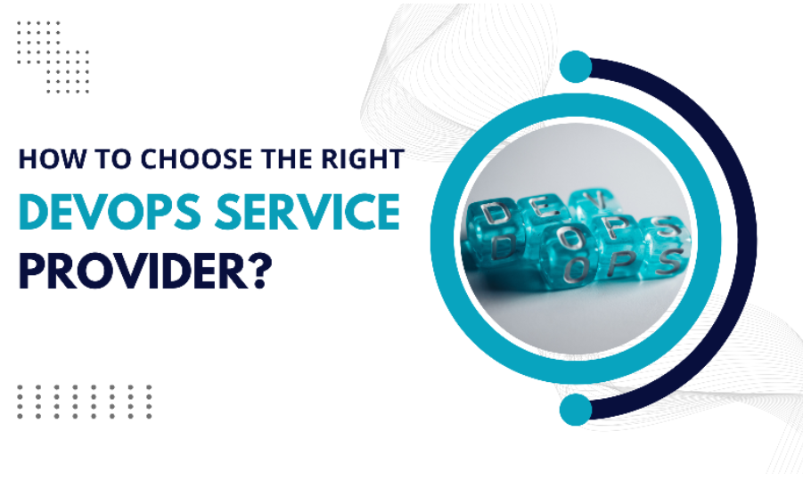 How to Choose the Right DevOps Service Provider?