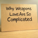 Why Weapons Laws Are So Complicated