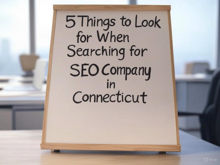 ​5 Things to Look for When Searching for an SEO Company in Connecticut