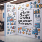 A Game-Changer for Small and Medium Businesses