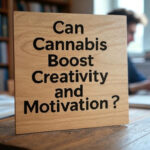 Can Cannabis Boost Creativity and Motivation