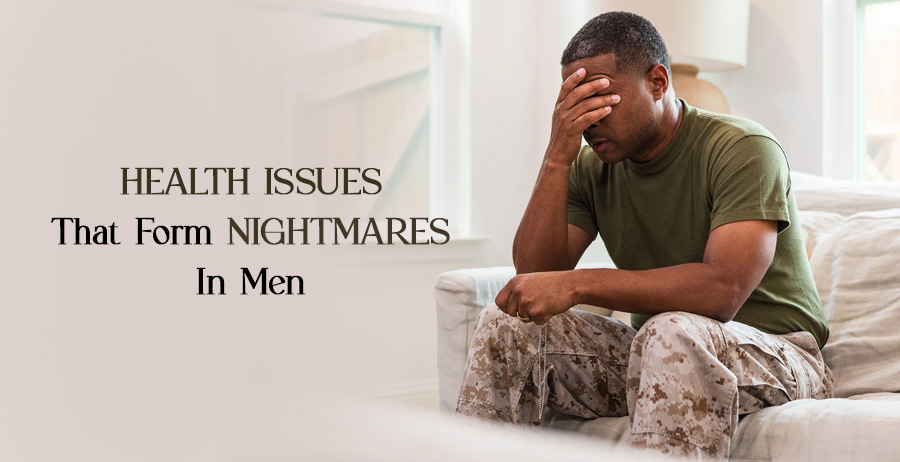 Health Issues That Form Nightmares in Men