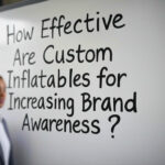 How Effective Are Custom Inflatables for Increasing Brand Awareness