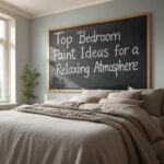Top Bedroom Paint Ideas for a Relaxing Atmosphere
