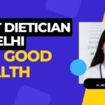Top 10 Dietician in Delhi instant Weight loss