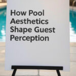How Pool Aesthetics Shape Guest Perception