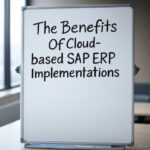 The Benefits Of Cloudbased SAP ERP Implementations