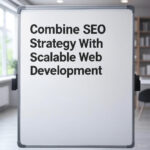 How Do Top Agencies Combine SEO Strategy With Scalable Web Development