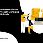 The Role of Ecommerce Virtual Assistant Services in Managing Bulk Product Uploads