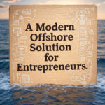 A Modern Offshore Solution for Entrepreneurs