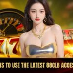 The Latest 88CLB Access Link Is Smooth, Not Blocked