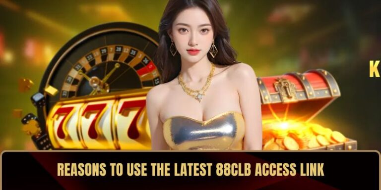 The Latest 88CLB Access Link Is Smooth, Not Blocked
