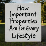 How Important Properties Are for Every Lifestyle