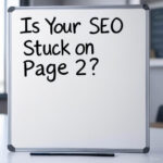 Is Your SEO Stuck on Page 2?