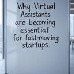 Why Virtual Assistants are becoming essential for fast-moving startups