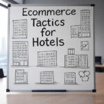 Ecommerce Tactics for Hotels