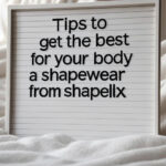 Tips to get the best for your body a shapewear from shapellx
