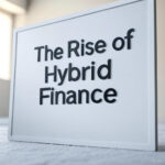 The Rise of Hybrid Finance