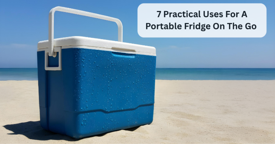 7 Practical Uses For A Portable Fridge On The Go