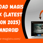 Magis TV APK Latest Version – Download, Features & Installation Guide