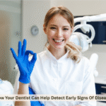 How Your Dentist Can Help Detect Early Signs Of Disease