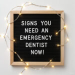 Signs You Need an Emergency Dentist Now