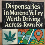 Dispensaries in Moreno Valley Worth Driving Across Town For