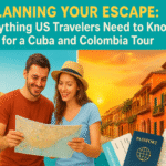 Planning Your Escape: Everything US Travelers Need to Know for a Cuba and Colombia Tour