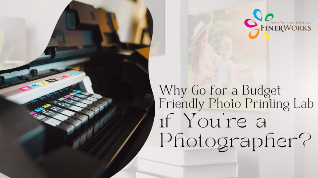 Why Go for a Budget-Friendly Photo Printing Lab if You're a Photographer?