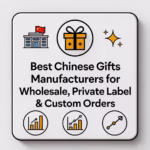 Best Chinese Gifts Manufacturers for Wholesale, Private Label & Custom Orders