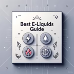 Best E-Liquids Guide