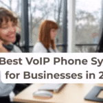 Best VoIP Phone System for Businesses in 2025