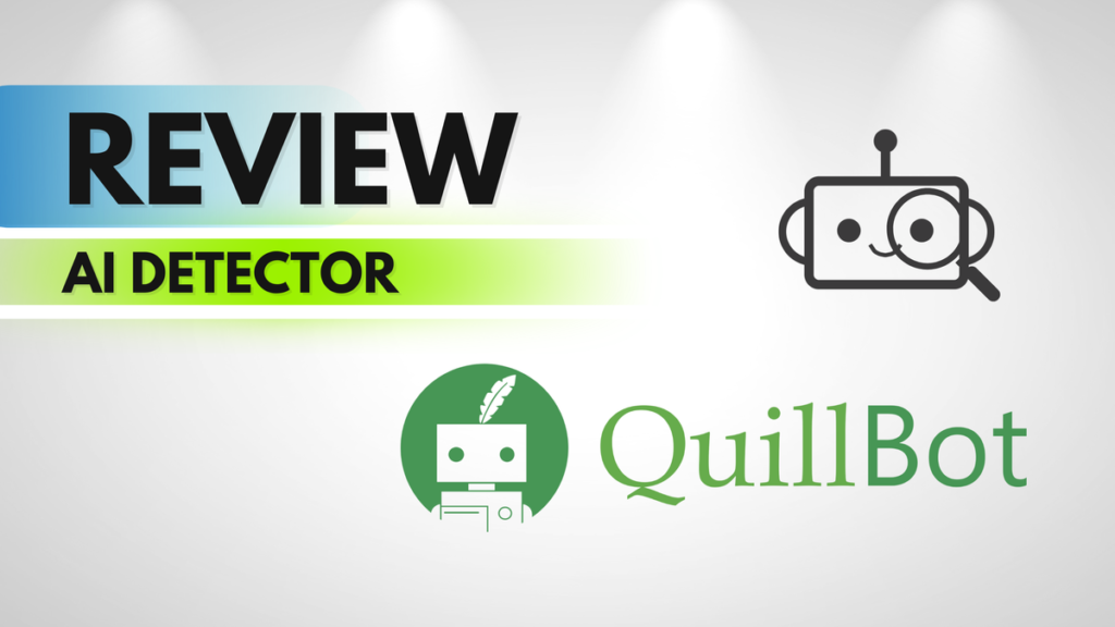 QuillBot AI Detector: The Smarter Way to Detect AI-Written Text with Accuracy and Transparency