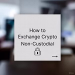How to Exchange Crypto Non-Custodial