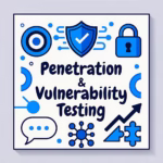 Penetration & Vulnerability Testing