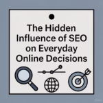 The Hidden Influence of SEO on Everyday Online Decisions