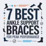 write 7 Best Ankle Support Braces for Peak Performance text only. Photo is 1x1 px. Add graphics