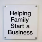 Helping Family Start a Business