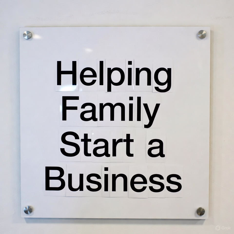 Helping Family Start a Business