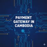 Payment Gateway in Cambodia